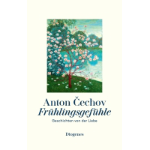 Buchcover:  Frühlingsgefühle. Geschichten von der Liebe von Anton Čechov