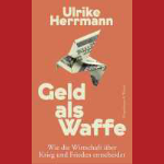 Buchcover: Geld als Waffe von Ulrike Herrmann